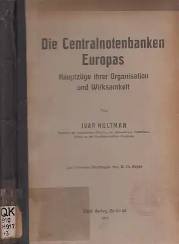 Hultman, Ivar / Degen, W.Ch. (ins Deutsche übertragen): Die Centralnotenbanken Europas. Hauptzüge ihrer Organisation und Wirksamkeit. 