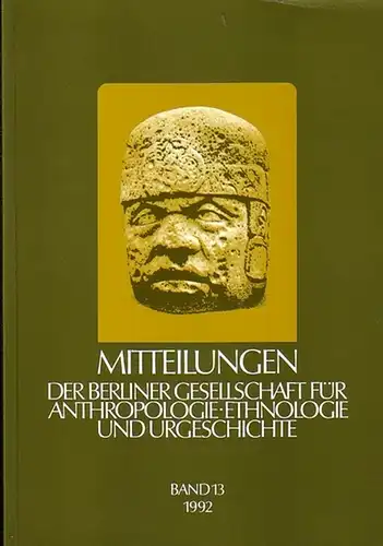 Hänsel, Bernhard ; Riese, Berthold (Hrsg.): Mitteilungen der Berliner Gesellschaft für Anthropologie, Ethnologie und Urgeschichte. Band 13/1992. 
