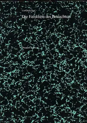 Dickerhof, Urs: Die Funktion des Betrachters. Ausstellung 1987. 