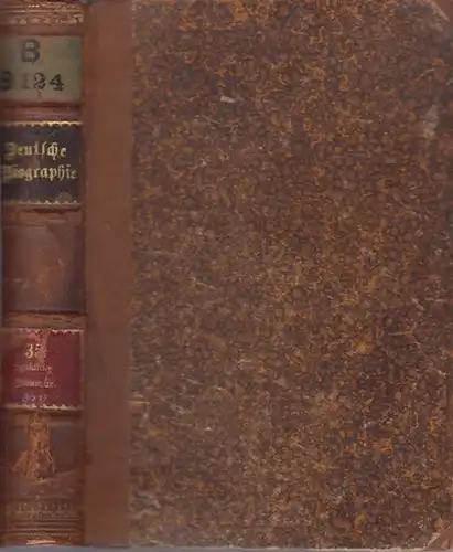 Deutsche Biographie, Allgemeine: Allgemeine Deutsche Biographie. 35. Band: Spalatin - Steinmar. Herausgegeben durch die historische Commission bei der Königl. Akademie der Wissenschaften. 