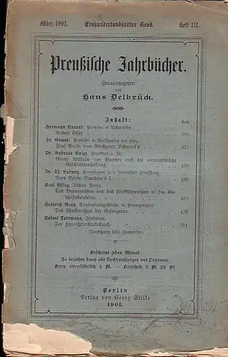 Preußische Jahrbücher. - Herausgegeben von  Hans Delbrück: Preußische Jahrbücher. 103. Band.  Heft III.  März 1901.    Aufsätze:  Hermann Conrad:...