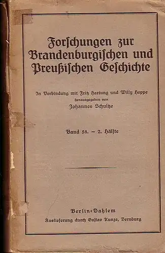 Schultze, Johannes / Fritz Hartung / Willy Hoppe (Hrsg.): Forschungen zur Brandenburgischen und Preußischen Geschichte. Band 54. - 2. Hälfte.  Aufsätze:  Hans Saring:...