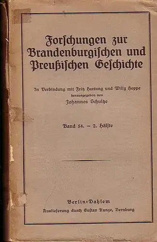 Schultze, Johannes / Fritz Hartung / Willy Hoppe (Hrsg.): Forschungen zur Brandenburgischen und Preußischen Geschichte. Band 54.   2. Hälfte.  Aufsätze:  Hans.. 