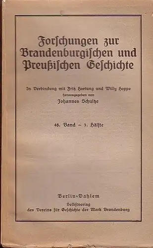 Schultze, Johannes / Fritz Hartung / Willy Hoppe (Hrsg.): Forschungen zur Brandenburgischen und Preußischen Geschichte.  48. Band - 1. Hälfte.  Aufsätze:  Alexander...