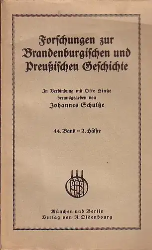 Johannes Schultze / Otto Hintze (Hrsg.): Forschungen zur Brandenburgischen und Preußischen Geschichte. 44. Band - 2. Hälfte.  Aufsätze:  Kurt Wels-Strausberg: Straßensysteme und Siedlungsprobleme...