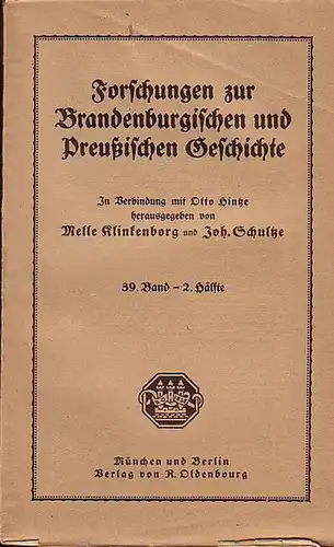 Klinkenborg, Melle / Joh. Schultze / Otto Hintze  (Hrsg.): Forschungen zur Brandenburgischen und Preußischen Geschichte.  39. Band - 2.  Hälfte.  Aufsätze:...