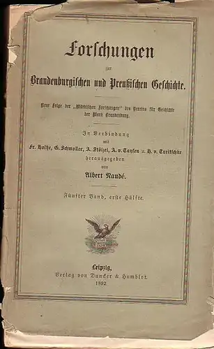 Naudé, Albert /  Fr. Holtze / G. Schmoller / A. Stölzel / A.v. Taysen / H. v. Treitschke (Hrsg.): Forschungen zur Brandenburgischen und Preußischen...