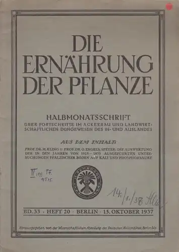 Die Ernährung der Pflanze. Halbmonatsschrift über Fortschritte im Ackerbau und landwirtschaftlichen Düngewesen des In  und Auslandes. Band 33, Heft 20, 15. Oktober 1937. Inhalt:.. 