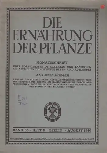 Wissenschaftliche Abteilung des Deutschen Kalisyndikats, Berlin (Hrsg.): Die Ernährung der Pflanze. Monatsschrift über Fortschritte im Ackerbau und landwirtschaftlichen Düngewesen des In  und Auslandes. Band.. 