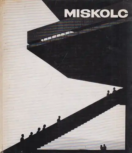 Miskolc. - Rat der Komitatstadt (Hrsg.). - Laszlo Pödör (Einleitung): Miskolc. 