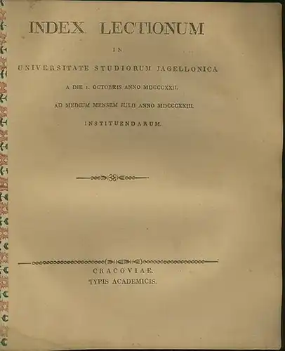 Jagiellonen - Universität Krakau (Hrsg.): Index Lectionum in Universitate Studiorum Jagellonica a Die 1.Octobris  Anno MDCCCXXII  ad Medium Mensem Julii Anno MDCCCXXIII Instituendarum. 