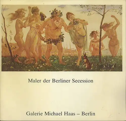 Galerie Michael Haas, Berlin. - Pfefferkorn, Rudolf (Text): Maler der Berliner Secession. Katalog der Ausstellung 1980 in der Galerie Michael Haas, Berlin, Niebuhrstraße 5.