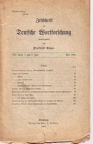 Arnold, Robert Franz: Wortgeschichtliche Zeugnisse. Sonderabzug aus: Zeitschrift für Deutsche Wortforschung. Band 8, Heft 1/2, Mai 1906. 