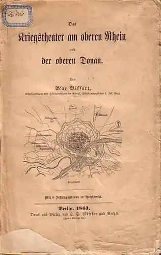 Biffart, Max: Das Kriegstheater am oberen Rhein und der oberen Donau. Mit besonderer Würdigung der Verhältnisse desselben in einem Kriege mit Frankreich. 