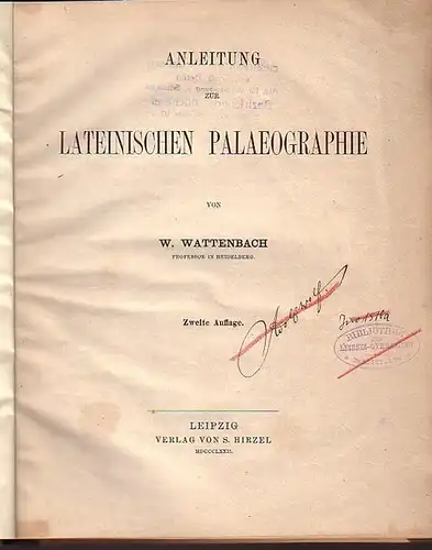 Wattenbach, W: Anleitung zur lateinischen Palaeographie. Mit Vorwort. 