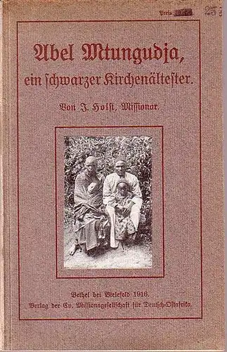 Mtungudja, Abel. - Holst, J: Abel Mtungudja, ein schwarzer Kirchenältester. 