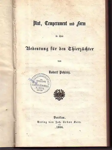 Pohlenz, Robert: Blut, Temperament und Form in ihrer Bedeutung für den Thierzüchter. 