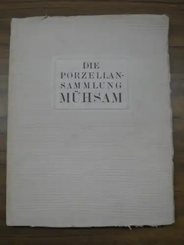 Mühsam, Jacques. - Hofrat Dr. Hermann Trenkwald (Vorwort): Sammlung Kommerzienrat Jacques Mühsam, Berlin. Auktionskatalog. Porzellan. April 1925. Vorliegend ein Exemplar mit den Tafeln!. 