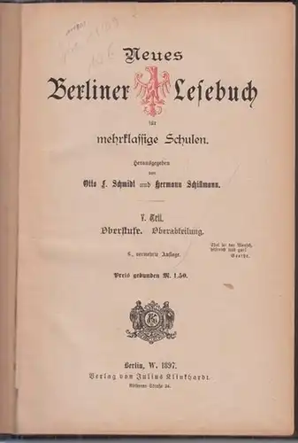 Schmidt, Otto F. und Schillmann, Hermann (Hrsg.): Neues Berliner Lesebuch für mehrklassige Schulen. V. Teil: Oberstufe. Oberabteilung. 