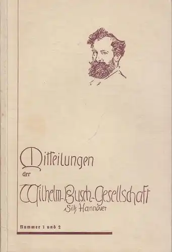 Busch, Wilhelm. - Wilhelm-Busch-Gesellschaft: Zwangslose Mitteilungen der Wilhelm-Busch-Gesellschaft von Nr. 1/2 1932 bis Nr. 15, 1949. 11 Hefte. 