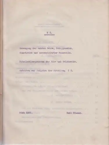 Rösner, Emil: Erzeugung der echten Seide, Schnappseide, Kunstseide und mercerisierter Baumwolle. Fabrikationsprozess der Näh- und Stickseide. Arbeiten und Aufgaben der Abteilung T I. 