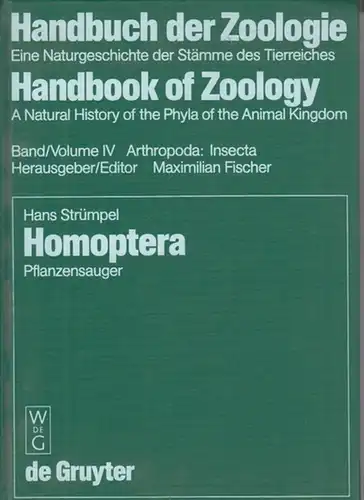 Strümpel, Hans: Homoptera (Pflanzensauger). (=Handbuch der Zoologie / Handbook of Zoology ; Band/Volume IV: Anthropoda: Insecta. Hrsg./Edit. Maximilian Fischer. Handbuch der Zoologie. Eine Naturgeschichte der.. 