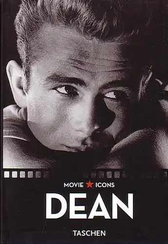 Dean, James. - Feeney, F. X. (Text) und Paul Duncan (Editor): Dean. (= Movie icons). 