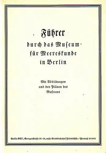 Berlin Archiv. - Museum für Meereskunde, Berlin: Faksimile 1990: Führer durch das Museum für Meereskunde in Berlin. Mit Abbildungen und Plänen des Museums. 