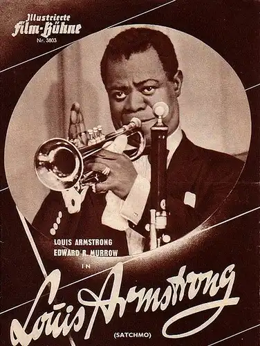 Illustrierte Filmbühne: Louis Armstrong (Satchmo). Produzenten: Edward R. Murrow und Fred W. Friendly. Kamera: Charles Mack. Darsteller: Louis Armstrong, Edward R. Murrow, Edmund Hall, Trummy...