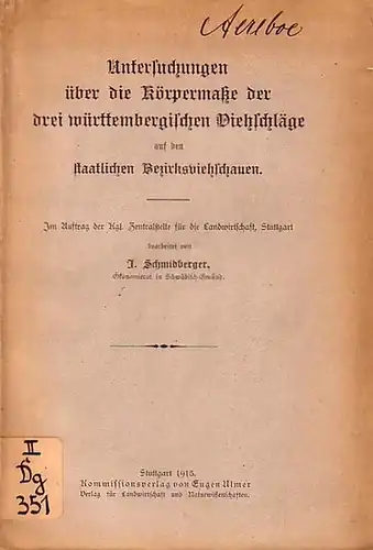 Schmidberger, J: Untersuchungen über die Körpermaße der drei württembergischen Viehschläge auf den staatlichen Bezirksviehschauen. 