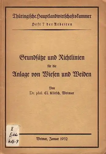 Klitsch, Cl: Grundsätze und Richtlinien für die Anlage von Wiesen und Weiden. (= Thüringische Hauptlandwirtschaftskammer, Heft 7 der Arbeiten). 