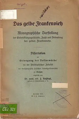 Roßkopf, J: Das gelbe Frankenvieh. Monographische Darstellung der Entwicklungsgeschichte, Zucht und Bedeutung des gelben Frankenviehs. Dissertation an der Hessischen Ludwigs-Universität zu Gießen, 1912. 