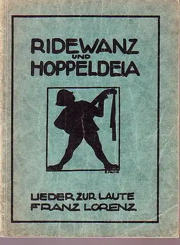 Lorenz, Franz: Ridewanz und Hoppeldeia. Tanz- und andere Lieder zur Laute aus der Zeit Heinrichs von Ofterdingen. Nach Texten von I. V. v. Scheffel, komponiert von Franz Lorenz Op. 10. 