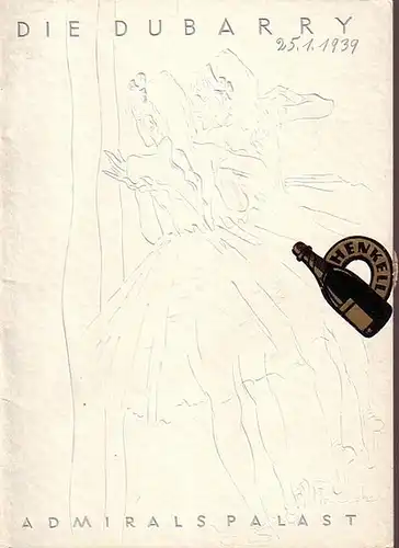 Programmheft: Die Dubarry. Grosse Operette in zwei Teilen von Hans Martin Cremer. Inszenierung und Bearbeitung: Walter Felsenstein. Musik: Millöcker = Mackeben. Bühnenbilder und Kostüme; Josef.. 