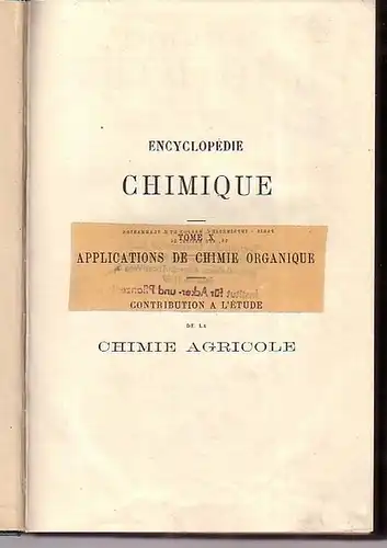 Schloesing, M. Th: Encyclopédie chimique. Tome X: Applications de chimie organique. Contribution a l' Étude chimie agricole. 