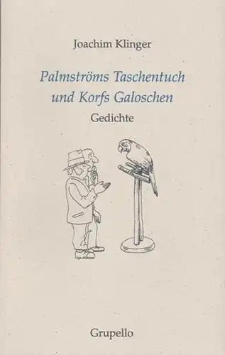 Klinger, Joachim: Palmströms Taschentuch und Korfs Galoschen. Gedichte. 