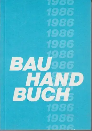 BauHandbuch: Bau Handbuch 1986 : Sonderdruck Senator für Bau- und Wohnungsbauwesen. 