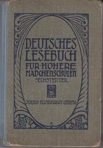 Ernst, A. (Begr.). / Esberts A. u.a (Hrsg.): Deutsches Lesebuch für Lyzeen und Höhere Mädchenschulen. Ausgabe A, Band VI (für Klasse IV): Deutscher Frühling. 