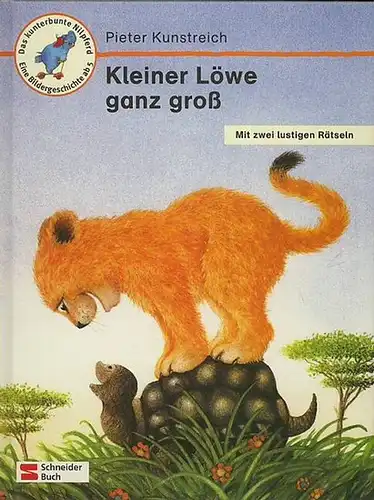 Kunstreich, Pieter: Kleiner Löwe ganz groß. Mit zwei lustigen Rätseln. 