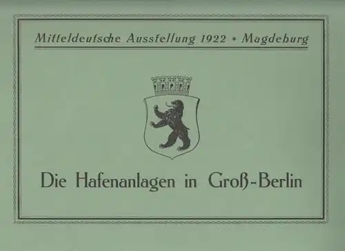 BerlinArchiv herausgegeben von Hans-Werner Klünner und Helmut Börsch-Supan. -Magistrat von Groß-Berlin  -  Städt. Tiefbaudeputation / Hafen- und Schiffahrtsamt zu Berlin (Hrsg.): Berlin-Archiv (Hrsg.v...