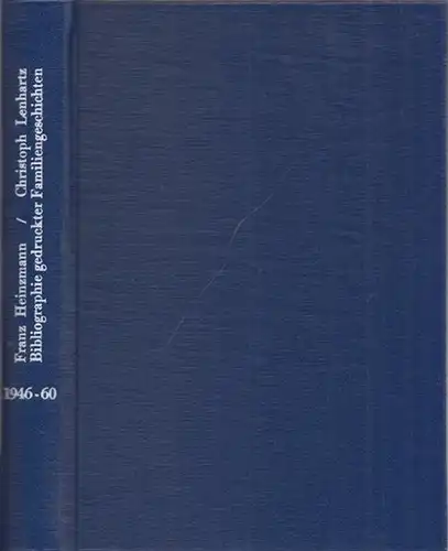 Heinzmann, Franz / Christoph Lenhartz: Bibliographie gedruckter Familiengeschichten 1946 - 1960. Bibliographien zur Genealogie Band 3. 