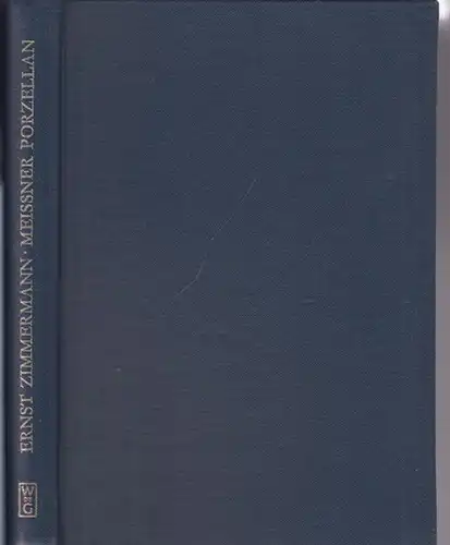 Zimmermann, Ernst: Die Erfindung und Frühzeit des Meissner Porzellans : Ein Beitrag zur Geschichte der deutschen Keramik. 