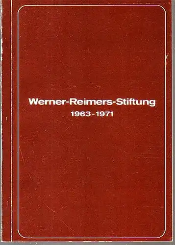 Werner-Reimers-Stiftung: Die Werner-Reimers-Stiftung. Arbeit und Planung 1963-1971. Herausgeber: Werner-Reimers-Stiftung Bad Homburg, 1972. Bearbeitet von Konrad Müller. 