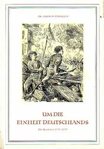 Streisand, Joachim: Um die Einheit Deutschlands. Die Revolution 1848/1849. 