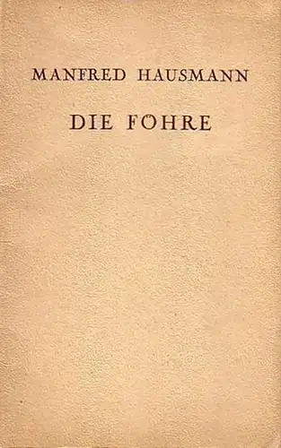 Hausmann, Manfred (1898-1986): Die Föhre. Aus 'Salut gen Himmel'. 