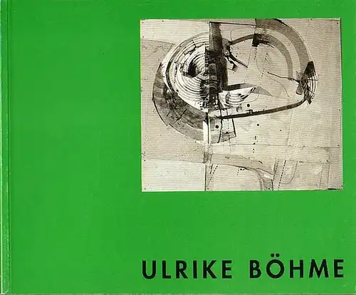 Böhme, Ulrike: Ulrike Böhme. Katalog der Ausstellung in der Galerie Walter Bischoff, Stuttgart, 1992. 