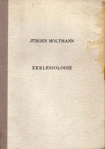 Moltmann, Jürgen: Ekklesiologie. Nachschrift einer Vorlesung von 1968. 