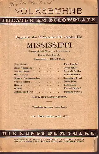 Volksbühne, Theater am Bülowplatz, Berlin.   Georg Kaiser: Programmzettel zu 'Mississippi'. Schauspiel in 3 Akten. Regie: Hans Hinrich. Bühnenbilder: Edward Suhr. Mitwirkende: Hans Peppler.. 