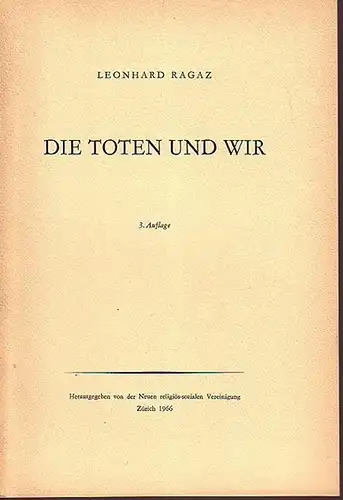 Ragaz, Leonhard: Die Toten und wir. Herausgeber: Religiös-soziale Vereinigung der Schweiz. 