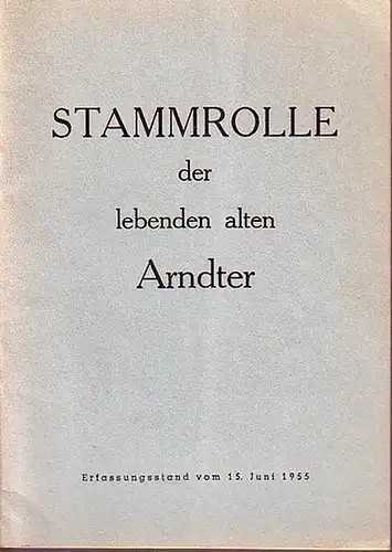 Berlin-Dahlem. - Wachsmuth, B. (Vorstand): Stammrolle der lebenden alten Arndter. Erfassungsstand vom 15. Juni 1955. Mit Geleitwort von B. Wachsmuth. 